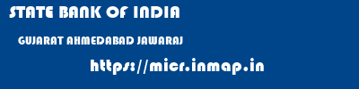 STATE BANK OF INDIA  GUJARAT AHMEDABAD JAWARAJ   micr code
